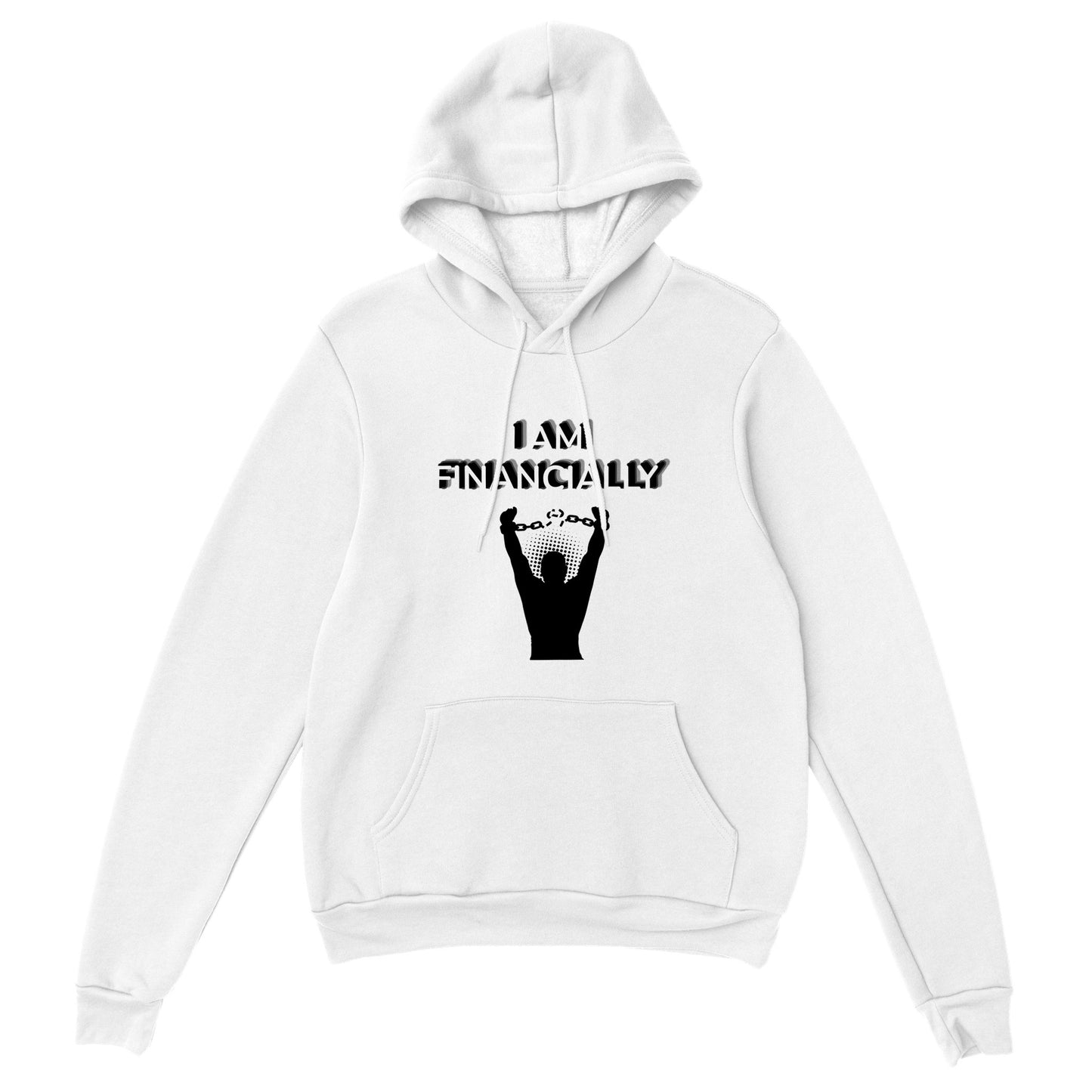 Prosperity Hoodie: I AM FINANCIALLY FREE- Inspirational Quote Unisex Pullover Hoodie