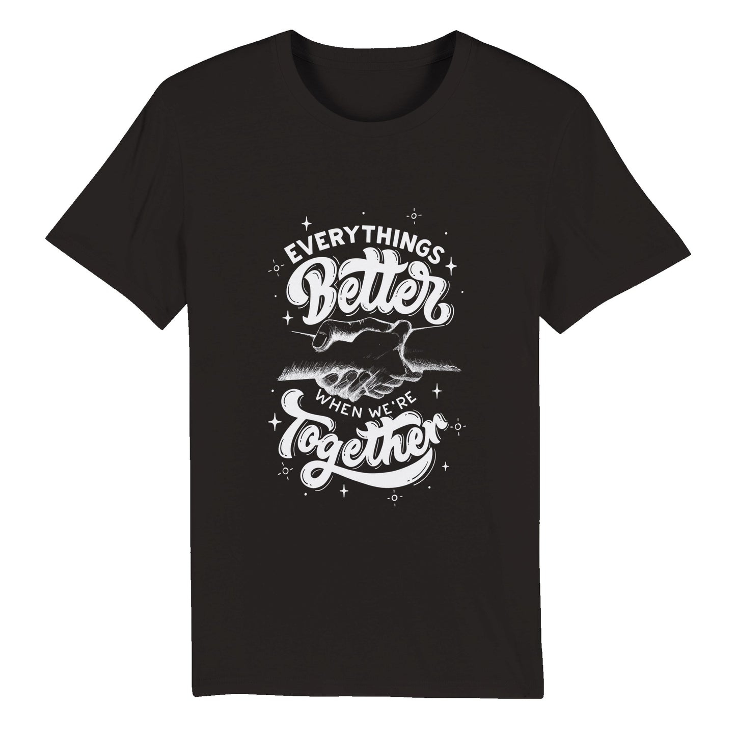 Every Thing's Better When We're Together - Inspirational Quote - Organic Unisex T-shirt