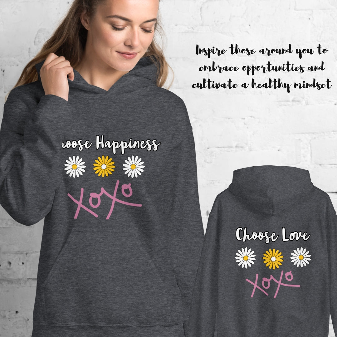 Choose Happiness Hoodie, Choose Love, Inspirational Hoodie, Motivational Hoodie, Daisy Flowers and xoxo, Mental Health, Front and Back Print. White and Yellow daisy flowers and pink xoxo. Mental Health Gift