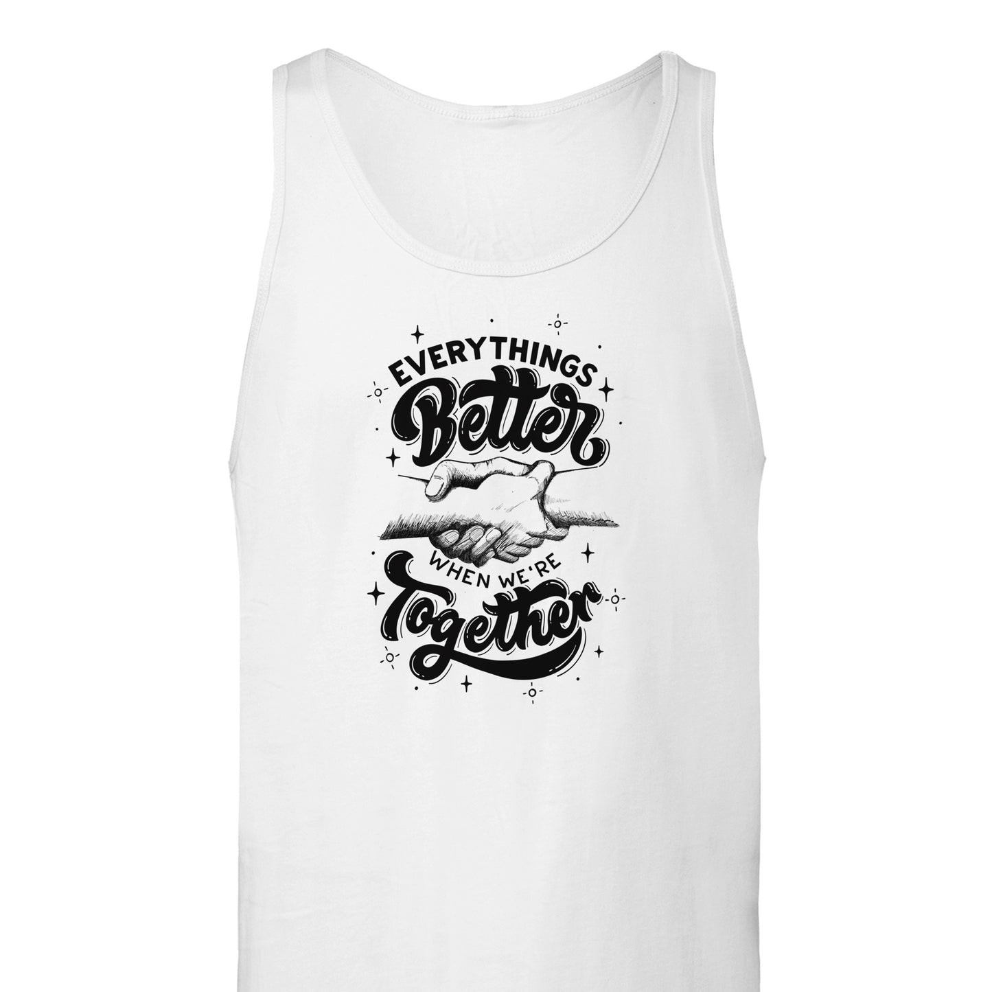Every Thing's Better When We're Together- Inspirational Quote Premium Unisex Tank Top