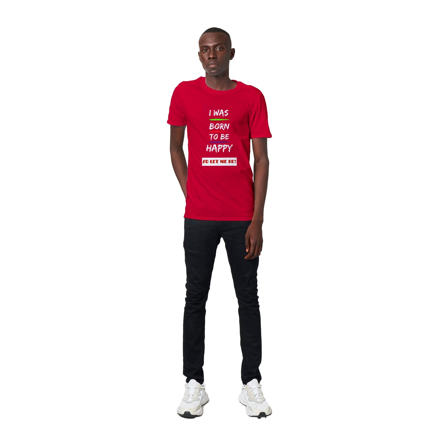 Inspirational Unisex T-shirt, Positive Affirmation: ''I was born to be happy, so let me be!'', Unique Gift Idea