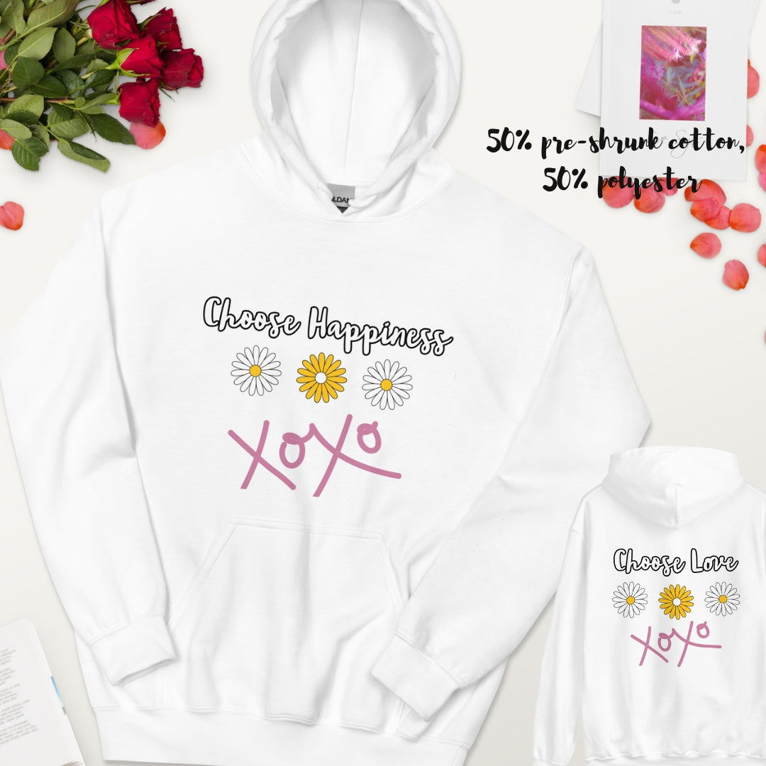 Choose Happiness Hoodie, Choose Love, Inspirational Hoodie, Motivational Hoodie, Daisy Flowers and xoxo, Mental Health, Front and Back Print. White and Yellow daisy flowers and pink xoxo. Mental Health Gift