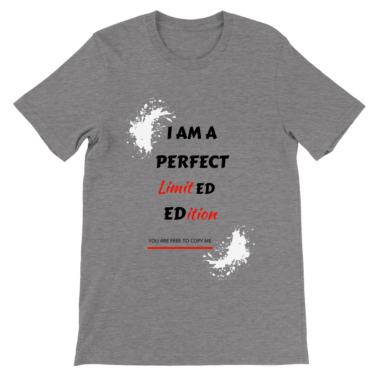 Inspirational Men T-shirt: I Am A Perfect Limited Edition