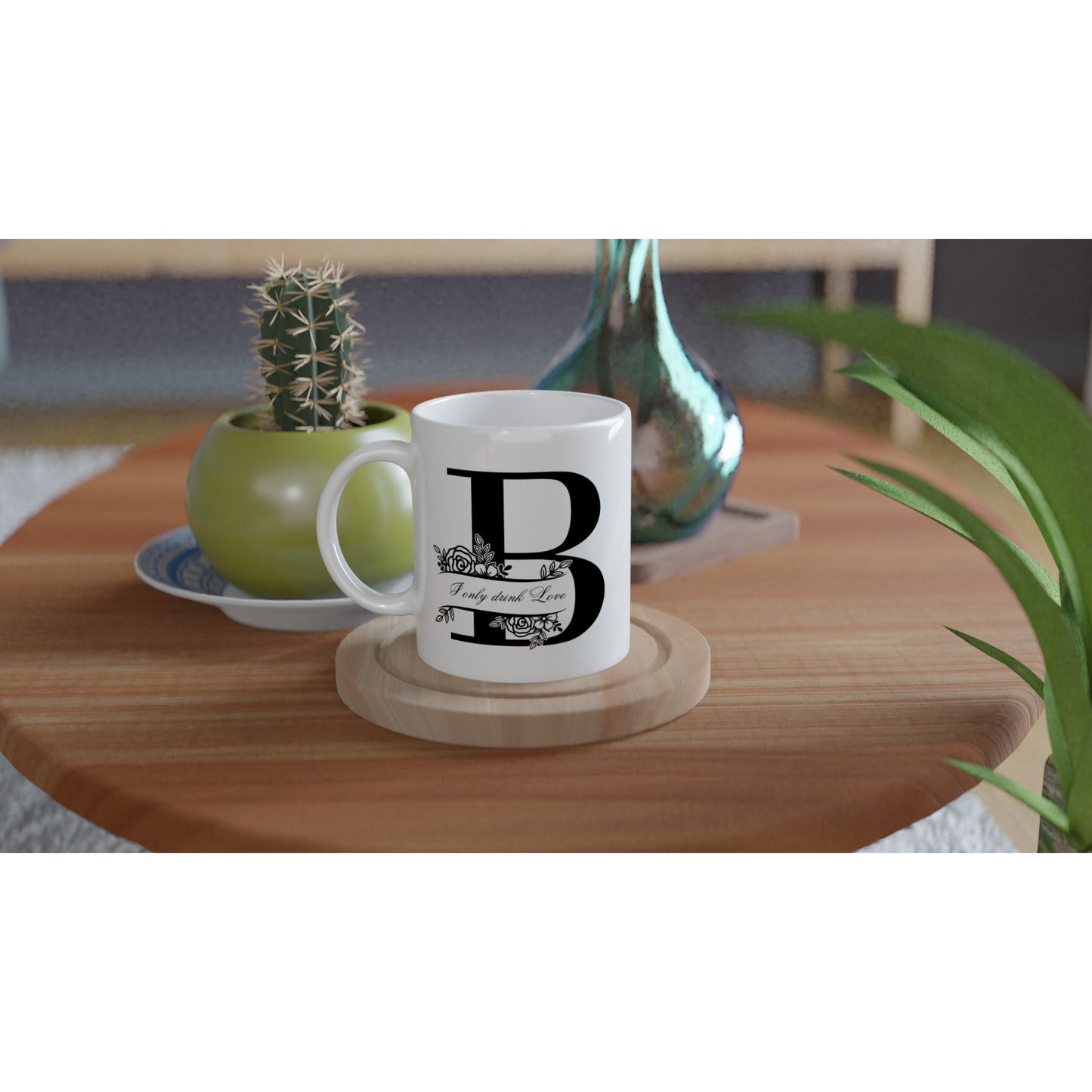 I Only Drink Love Mug- Personalised Name Letter B