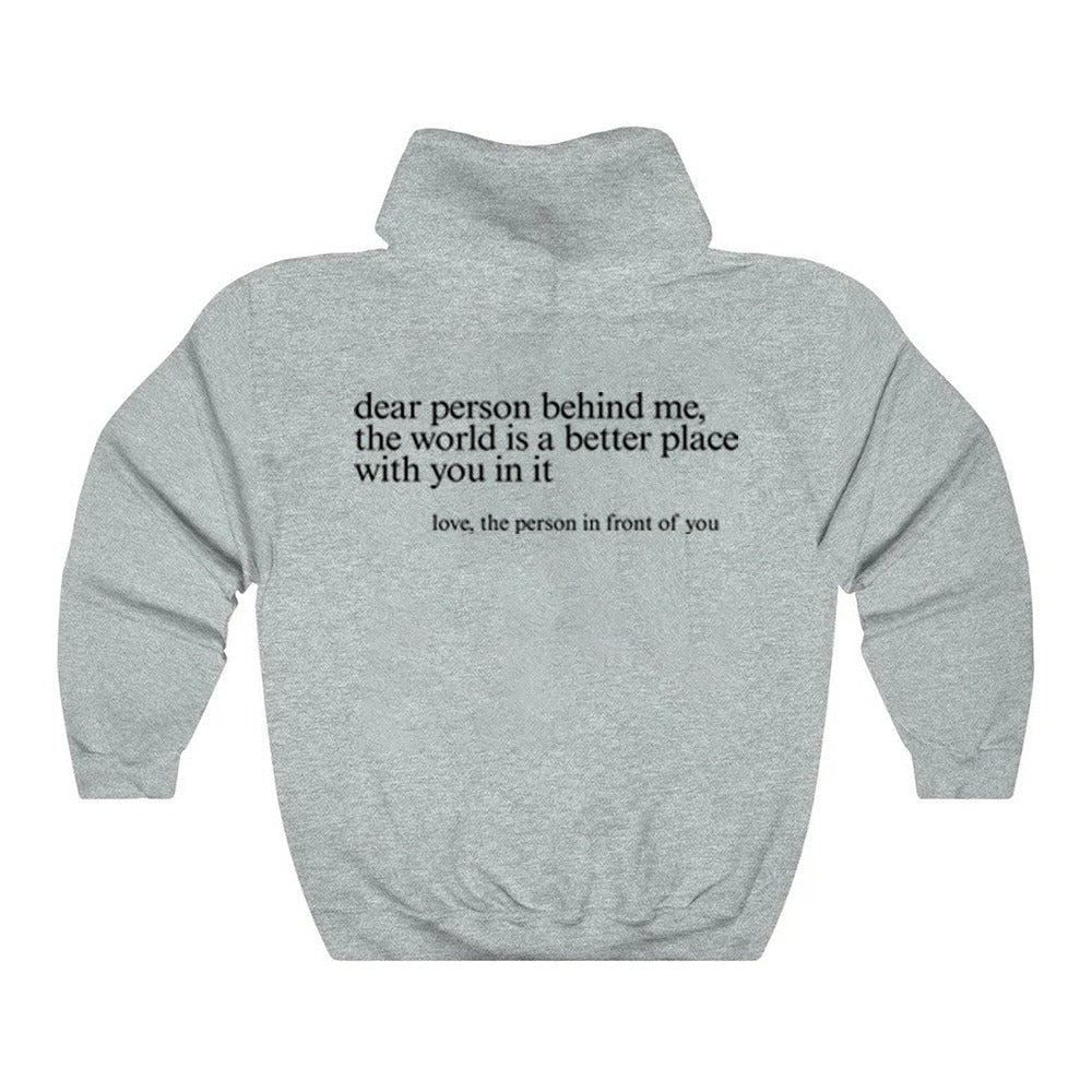 "Dear Person behind Me" - Inspirational Quote Unisex Hoodie