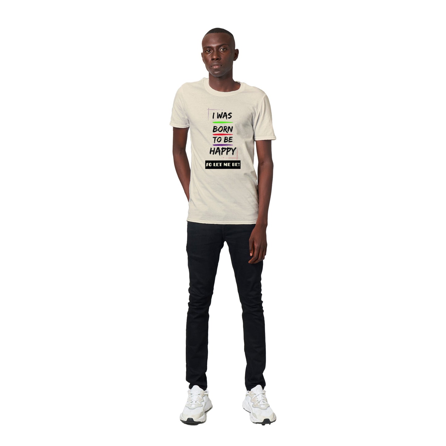 Inspirational Unisex T-shirt, Positive Affirmation: ''I was born to be happy, so let me be!'', Unique Gift Idea
