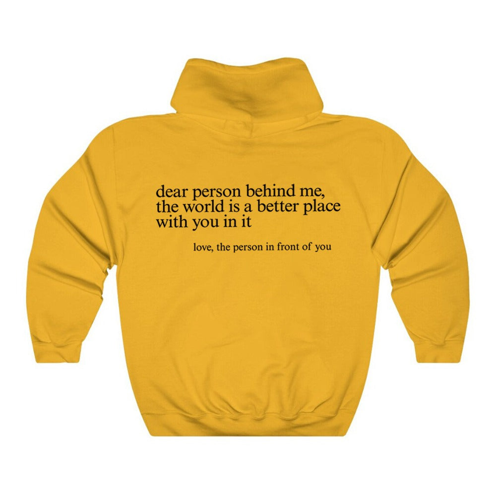 "Dear Person behind Me" - Inspirational Quote Unisex Hoodie