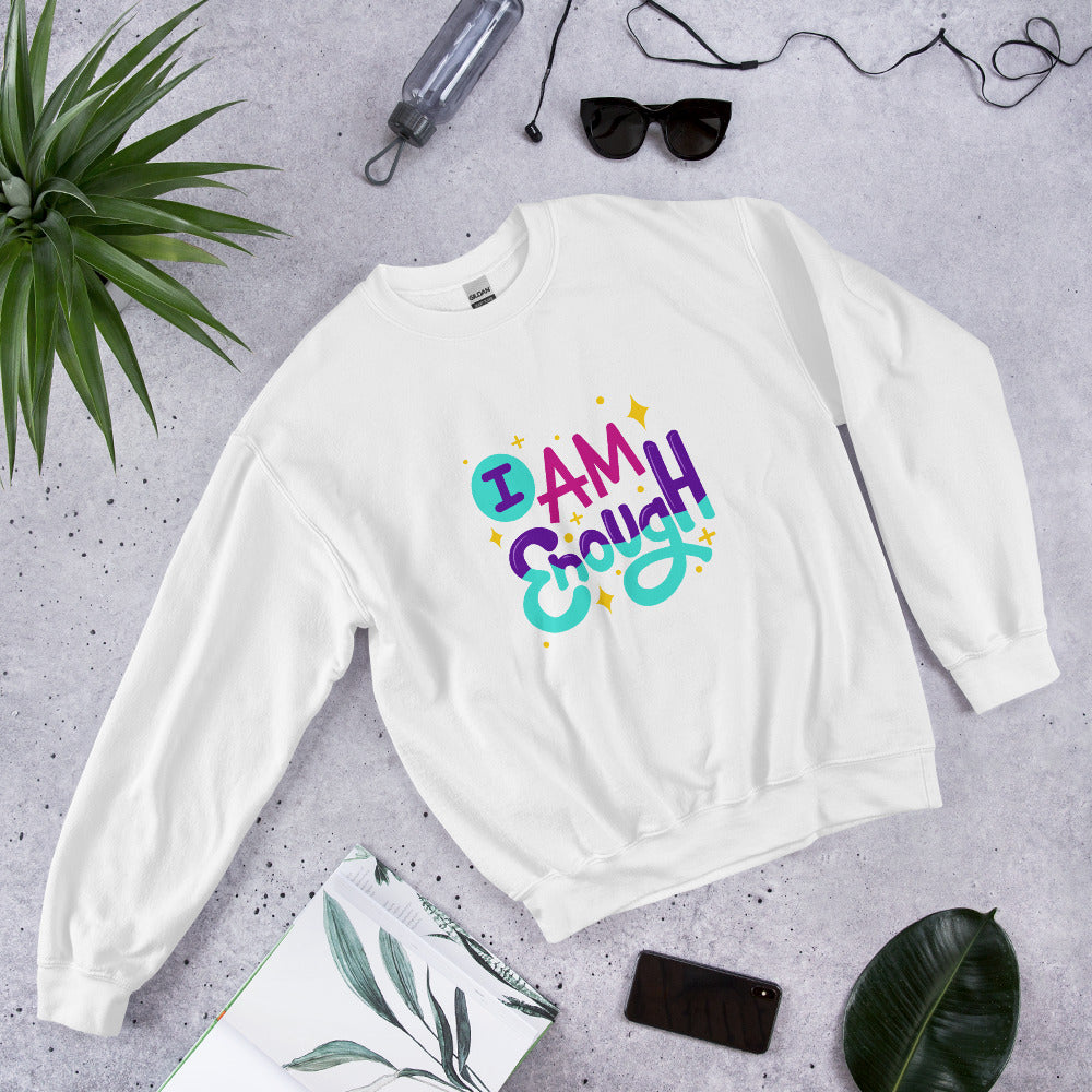 I Am Enough and You Are Enough, Mental Health Positive Sweatshirt
