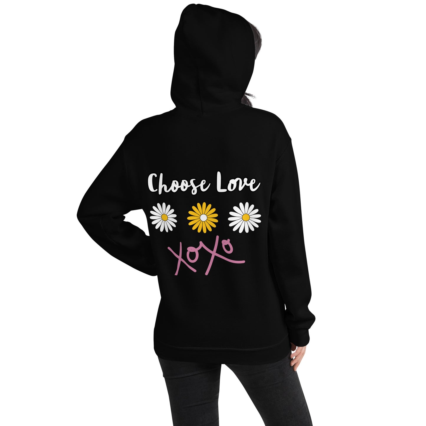 Choose Happiness Hoodie, Choose Love, Inspirational Hoodie, Motivational Hoodie, Daisy Flowers and xoxo, Mental Health, Front and Back Print. White and Yellow daisy flowers and pink xoxo. Mental Health Gift