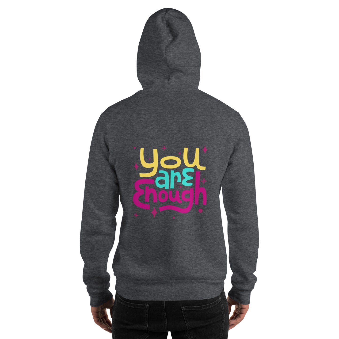 I AM ENOUGH, YOU ARE ENOUGH, Motivational Unisex Hoodie