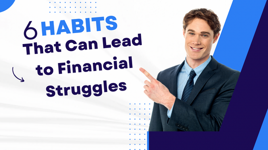 6 Habits That Can Lead to Financial Struggles: Avoiding the Path to Poverty