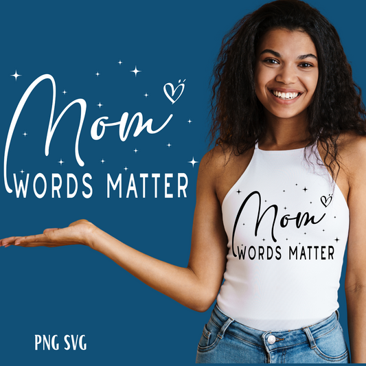 Mum Words Matters SVG PNG, Mother's Day, Gift For Mum