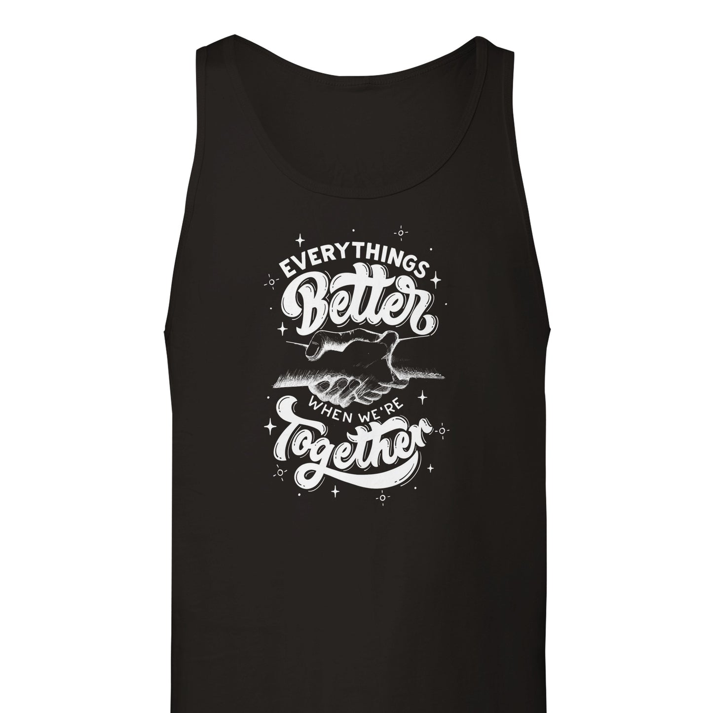Every Thing's Better When We're Together- Inspirational Quote Premium Unisex Tank Top