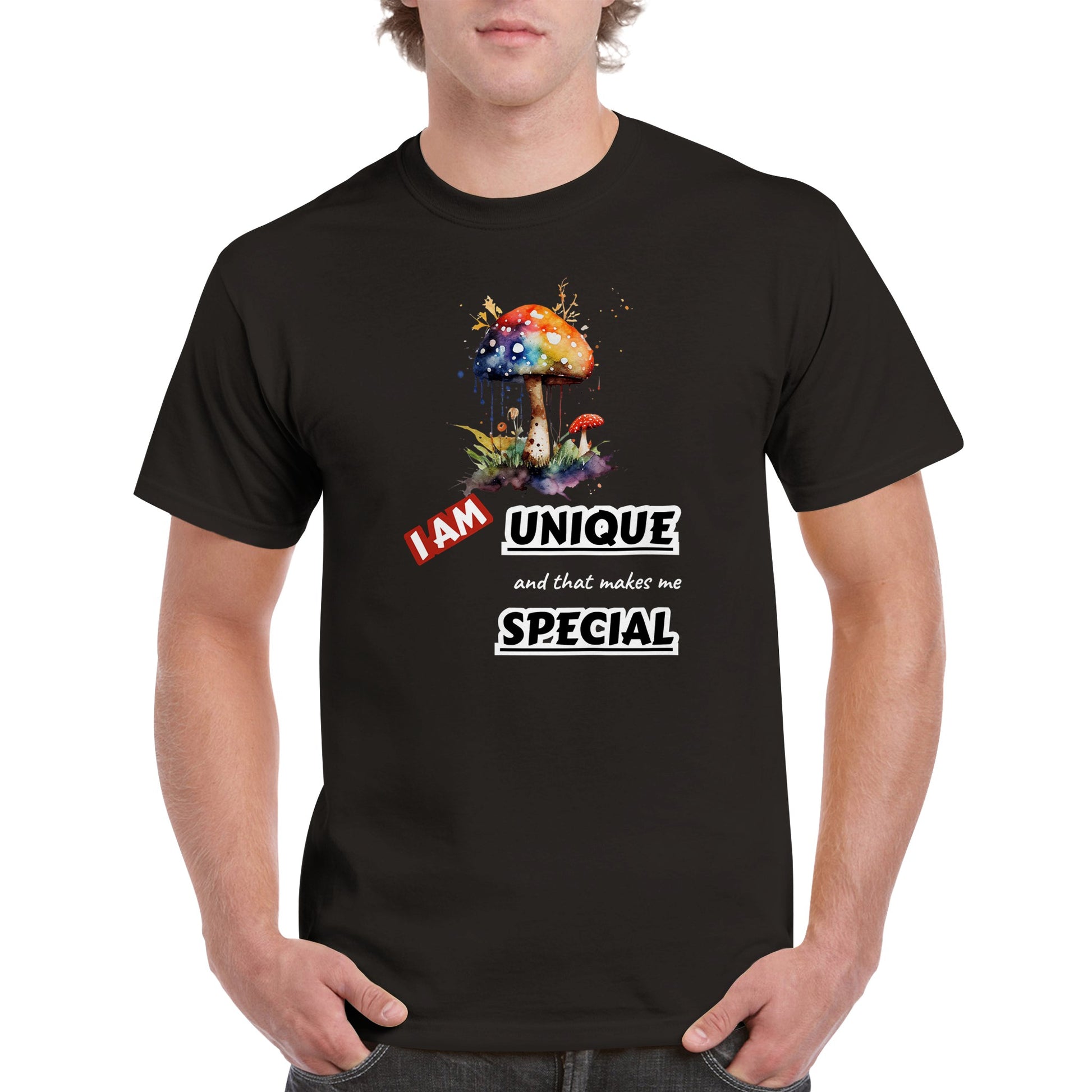 I AM UNIQUE, AND THAT MAKES ME SPECIAL - INSPIRATIONAL QUOTES FASHION COLOURFUL PICTURE OF A MUSHROOM. FOE  MEN AND WOMEN - BLACK T-SHIRT