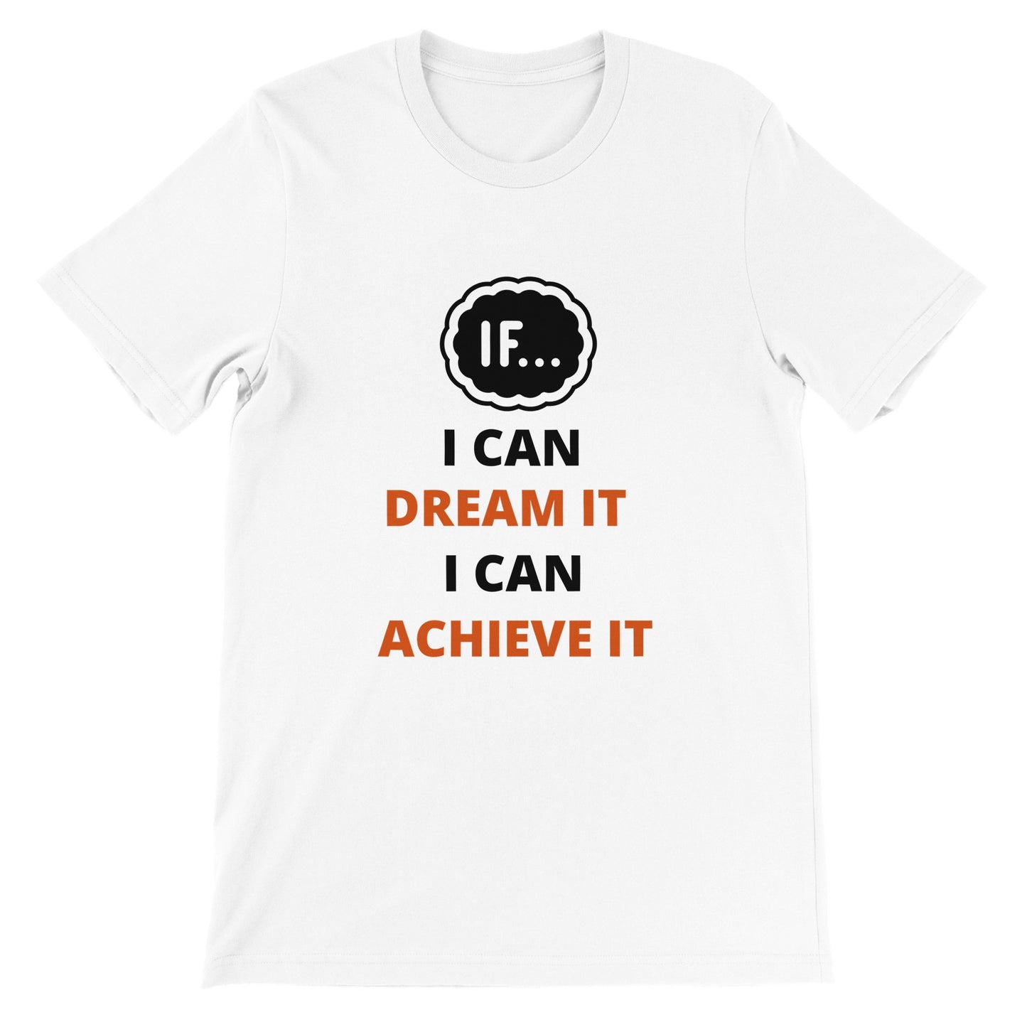 Motivational Tee, "If I Can Dream It, I Can Achieve It" - Inspirational Men T-shirt