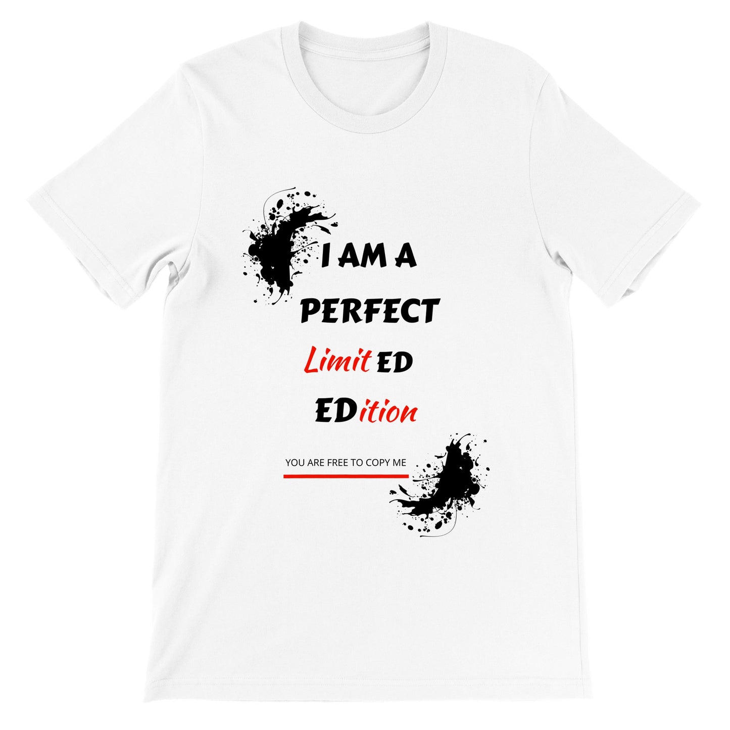 Inspirational Men T-shirt: I Am A Perfect Limited Edition