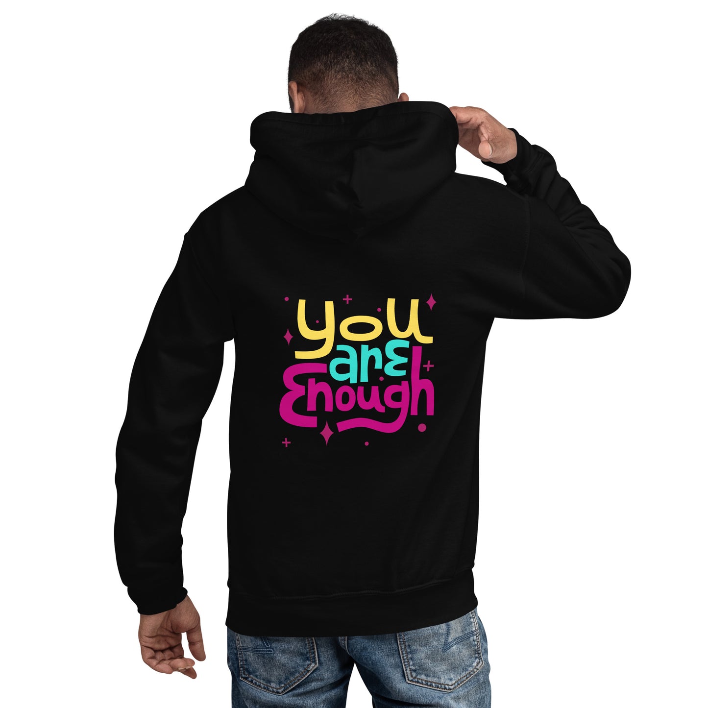 I AM ENOUGH, YOU ARE ENOUGH, Motivational Unisex Hoodie