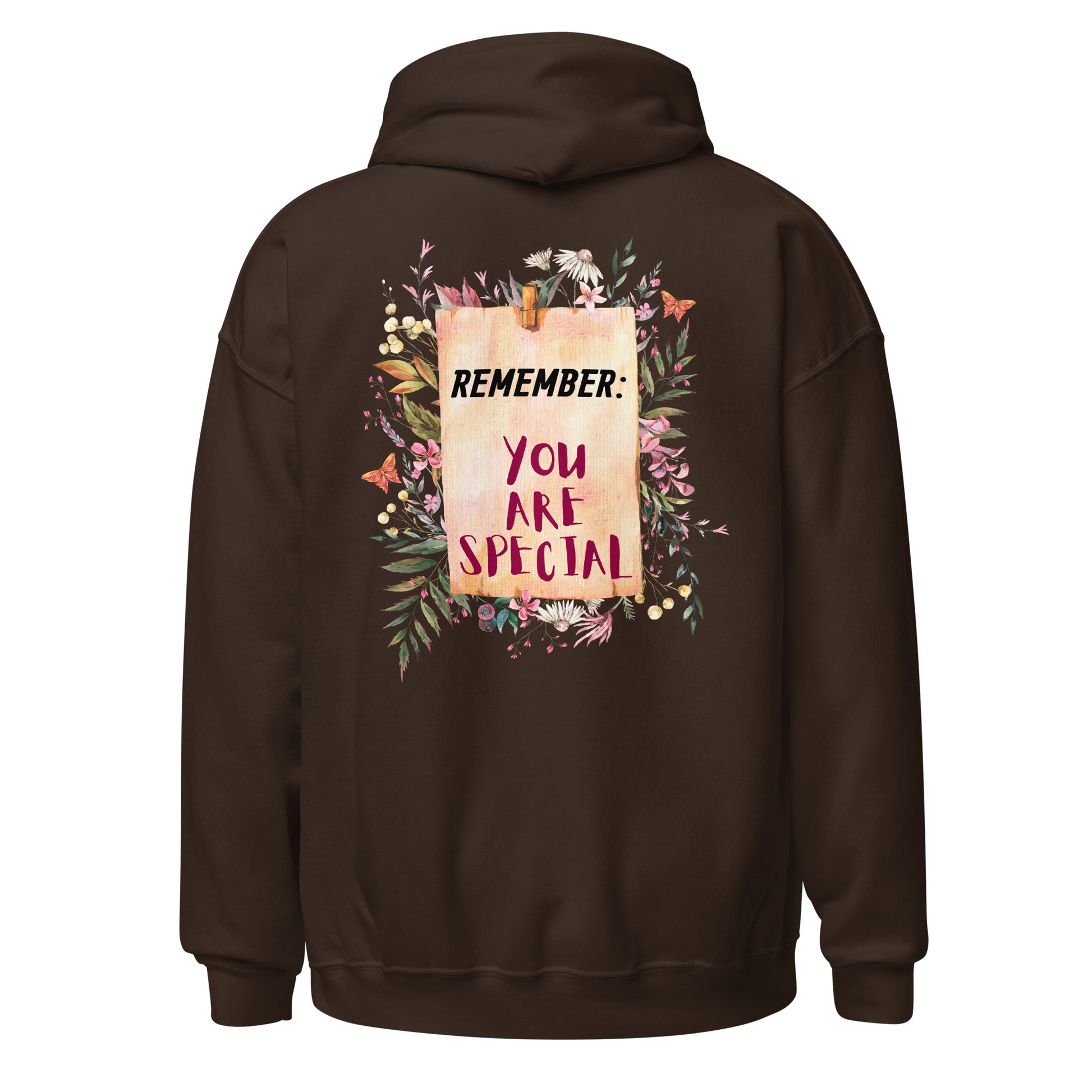 Inspirational Pullover Hoodie featuring the powerful affirmation, "Remember: You Are Special." The vintage-inspired design, featuring a floral botanical reminder note, adds a touch of timeless elegance to their attire - dark chocolate hoodie